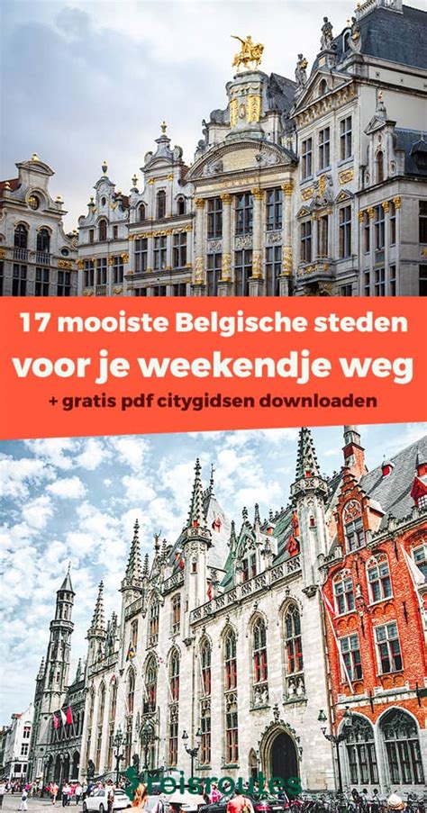 17 x mooiste steden in België voor een weekendje。